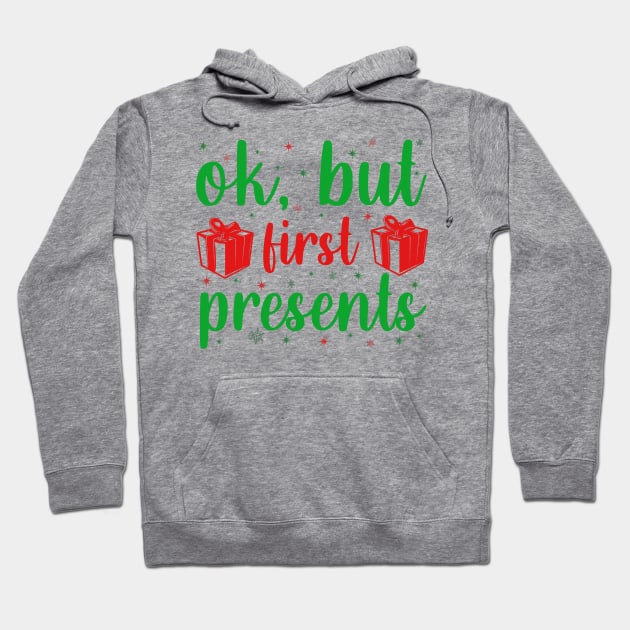 Ok but first presents Hoodie by MZeeDesigns